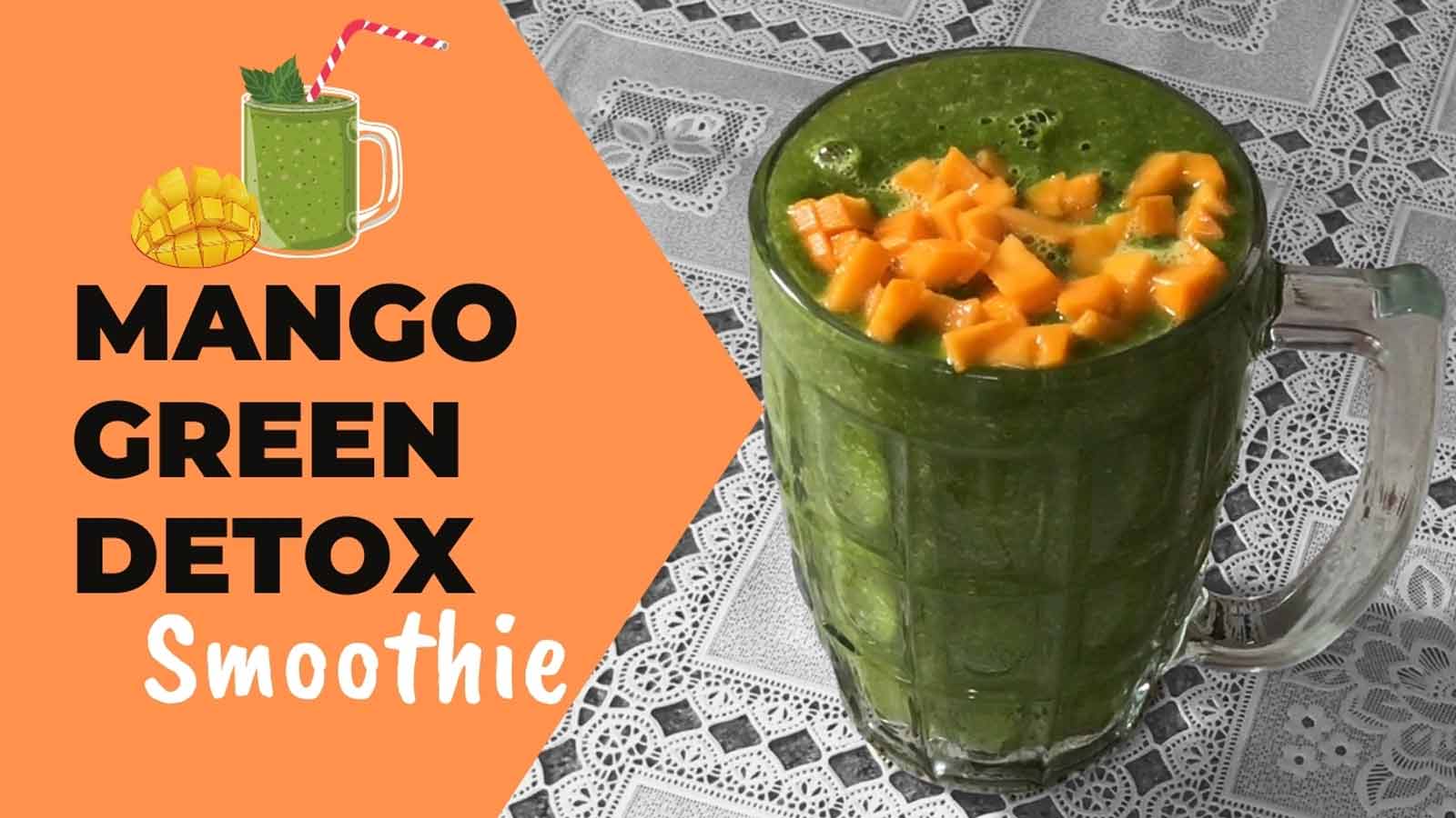 Mango Green Detox Smoothie - Food Fitness & Fun